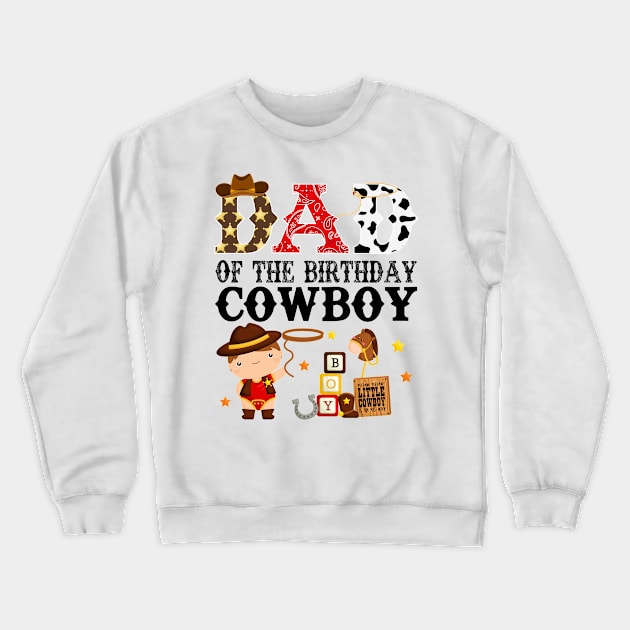 Dad of The Birthday Cowboy 1st First Birthday Cowboy Western Rodeo Party Crewneck Sweatshirt by HollyDuck